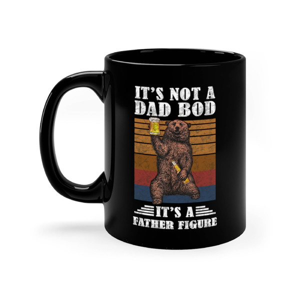 It's Not a Dad Bod It's Father Figure Mug, Fathers Day Gift Mug, Gift for Dad Mug, Dad Ceramic Mug, Funny Dad Mug, Dad Birthday Gift Mug - 1.jpg