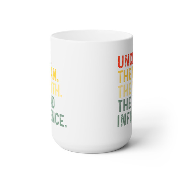 Uncle the Man the Myth the Bad Influence Mug, Best Uncle Mug, New Uncle Gift Mug, Uncle Coffee and Tea Mug, Father's Day Uncle Gift Mug - 5.jpg