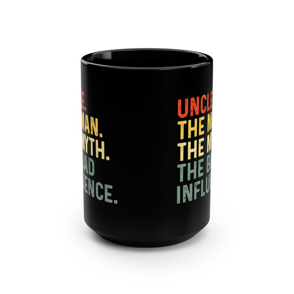 Uncle the Man the Myth the Bad Influence Mug, Best Uncle Mug, New Uncle Gift Mug, Uncle Coffee and Tea Mug, Father's Day Uncle Gift Mug - 8.jpg