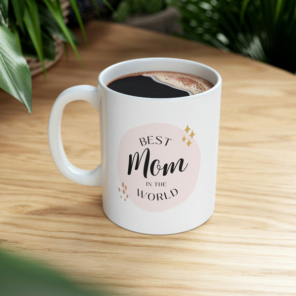 Best Mom In The World Ceramic Mug 11oz, Gift Mug for Mother's Day, Mug Gift for Mom, Couple Gift for Mother's Day, Ceramic Mug 11oz - 8.jpg