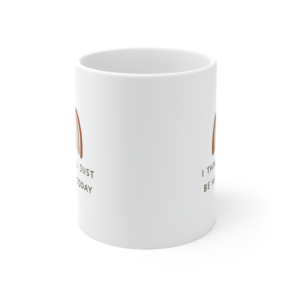I Think I Will Just Be Happy Today Ceramic Mug 11oz, Gift Mug for Couple, Mug Gift for Love, Ceramic Mug 11oz - 2.jpg