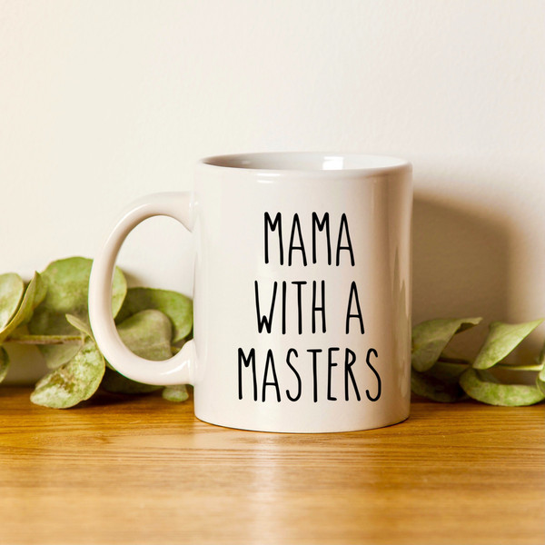 Masters Degree Graduation Gift For Mom, Masters Degree Gift, Masters Graduation, Masters Degree Mom Mug, Mom Graduate, MBA Gifts Mothers Day - 1.jpg