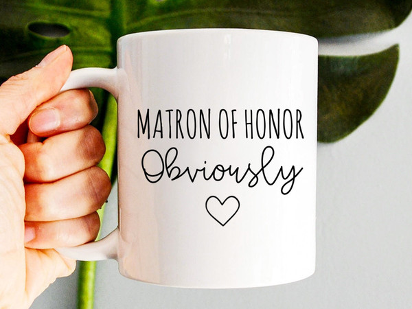 Matron Of Honor Mug, Matron Of Honor Gift, Bridesmaid Mug, Wedding Gifts, Matron Of Honor Cup, Bridal Party Mug, Gift From Maid Of Honor - 1.jpg
