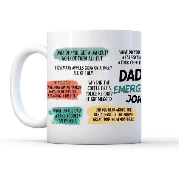 Best Dad Jokes For Father Day Dad Emergency Jokes Mug, Funny Fathers Day Mug, Gifts From Daughter Son Printed Ceramic White Mug 11 oz 15 oz - 2.jpg