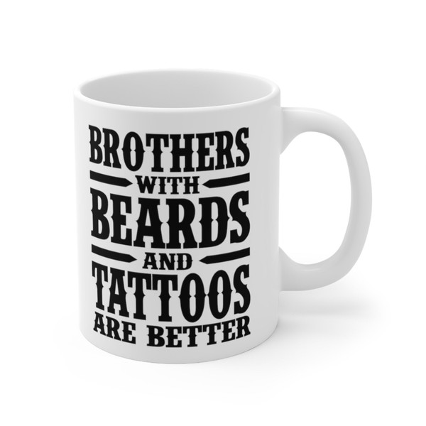 Brothers With Beards And Tattoos Coffee Mug  Microwave and Dishwasher Safe Ceramic Cup  Brother Gifts For Men Tea Hot Chocolate Gift Ideas - 7.jpg