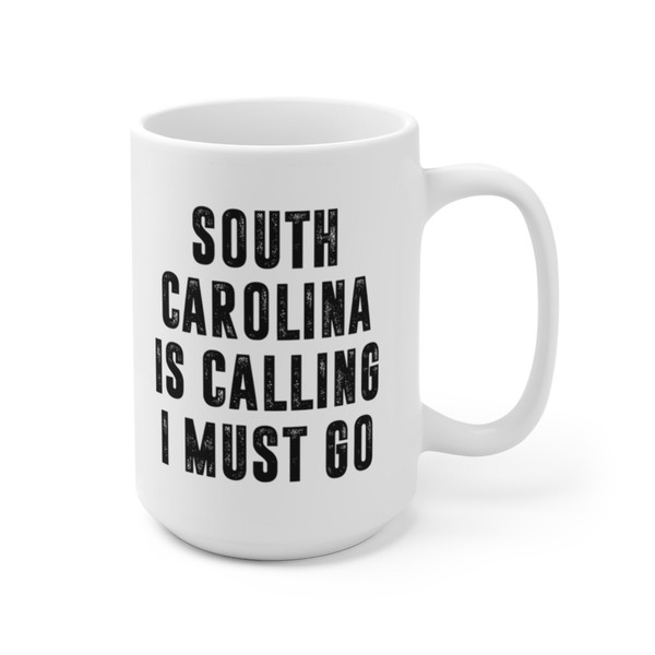 South Carolina Is Calling Coffee Mug  Microwave and Dishwasher Safe Ceramic Cup  Moving To South Carolina Tea Hot Chocolate Gift Mug - 10.jpg