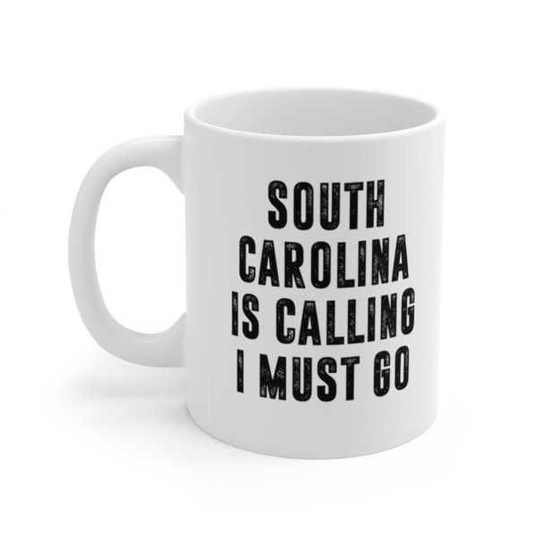 South Carolina Is Calling Coffee Mug  Microwave and Dishwasher Safe Ceramic Cup  Moving To South Carolina Tea Hot Chocolate Gift Mug - 5.jpg