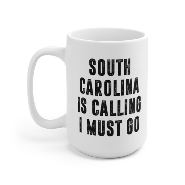 South Carolina Is Calling Coffee Mug  Microwave and Dishwasher Safe Ceramic Cup  Moving To South Carolina Tea Hot Chocolate Gift Mug - 8.jpg