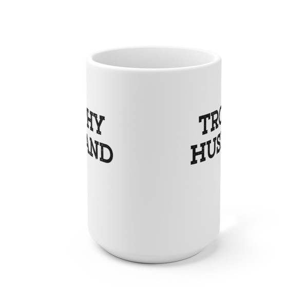 Trophy Husband Coffee Mug  Microwave and Dishwasher Safe Ceramic Cup  Funny New Husband Tea Hot Chocolate Gift Mug - 9.jpg
