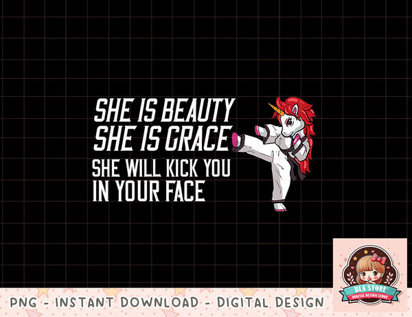 She Is Beauty She Is Grace She Will Kick You In Your Face png, instant download, digital print.jpg