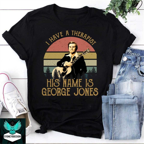 MR-236202391321-i-have-a-therapist-his-name-is-george-jones-vintage-t-shirt-image-1.jpg