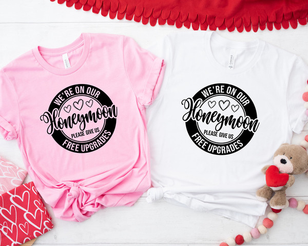 We're On Our Honeymoon Please Give Us Free Upgrades,Married Couple Shirt,Honeymoon Vacation Tee,Just Married Shirt,Funny Couple Matching Tee - 2.jpg