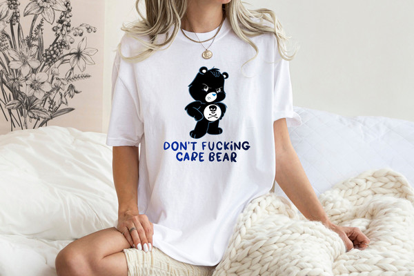 Care Bear Shirt, Don't Fucking Care Bear Shirt, Funny Shirt, Care Bear Merch, Carebears shirt - 2.jpg