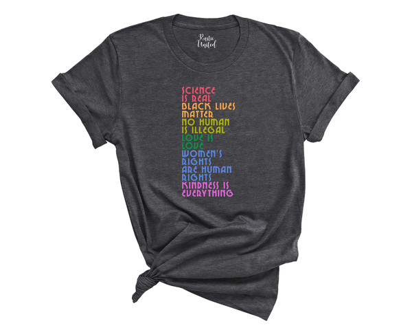 Science is Real Shirt,Black Lives Matter Tee,No Human is Illegal,Love is Love,Women's Rights are Human Rights,Kindness is Every Thing Shirt - 4.jpg