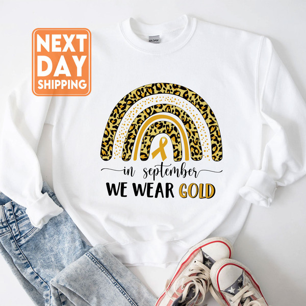 In September We Wear Gold Sweatshirt, Motivational Shirt, Childhood Cancer Awareness Shirt, Gold Ribbon Shirt, Cancer Support Tee - 3.jpg