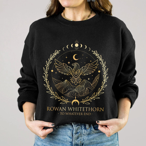 Whitethorn Bookish Sweatshirt, SJM Merch, To Whatever End Hoodie, Rowan Unisex T-shirt, Acowar ACOTAR Merch - 1.jpg