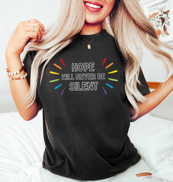 Hope Will Never Be Silent, LGBTQ Quotes Shirt, Funny Pride Shirt, Pride Ally Shirt, LGBTQ Gifts, Pride Month Gift, Pride Outfit, Lesbian Tee - 1.jpg