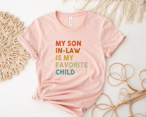 My Son In Love Is My Favorite Child Shirt, Distressed Mother's Day Shirt, Son In Law Shirt, Favorite Son In Law Shirt, Father In Love Shirts - 3.jpg