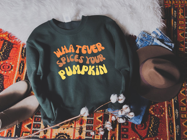 Cute Fall Sweatshirt,Thanksgiving Sweater,Whatever Spices Your Pumpkin,Happy Thanksgiving,Friendsgiving Vibe,Fall Hoodie,Family Thanksgiving - 1.jpg