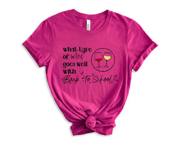 What Kind of Wine Goes With School Shirt, Funny school Shirt, School Shirt, Funny school Shirt, Go back to school shirt,Shirt, Wine Shirt - 3.jpg