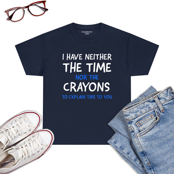 I-Don_t-Have-The-Time-Or-The-Crayons-Funny-Sarcasm-Quote-Short-Sleeve-T-Shirt-Navy.jpg