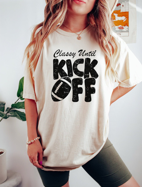 Classy Until Kickoff - Comfort Colors Football Shirt for Women - Womens Football Tees, Football Game Shirts, Comfort Colors Shirts Game Day - 4.jpg