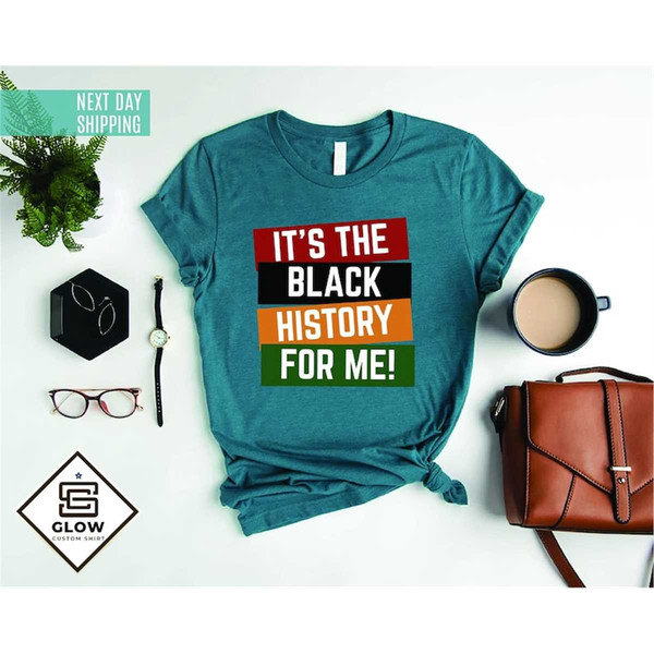 MR-3062023154418-it-is-the-black-history-for-me-shirt-month-period-shirt-image-1.jpg