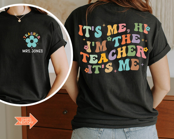 Teacher Custom Name Shirt, It's Me Hi I'm The Teacher Shirt, First Grade Teacher Shirt, Teacher Personalized Name, Custom Teacher Shirt - 1.jpg