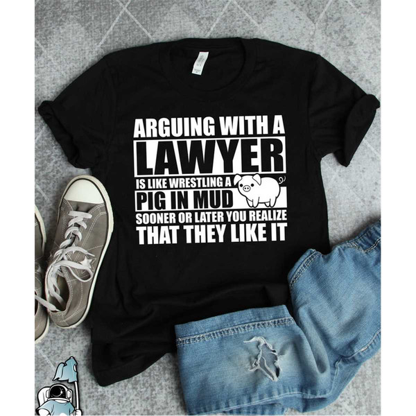 MR-1720232396-lawyer-shirt-arguing-with-a-lawyer-pig-in-mud-lawyer-gift-image-1.jpg