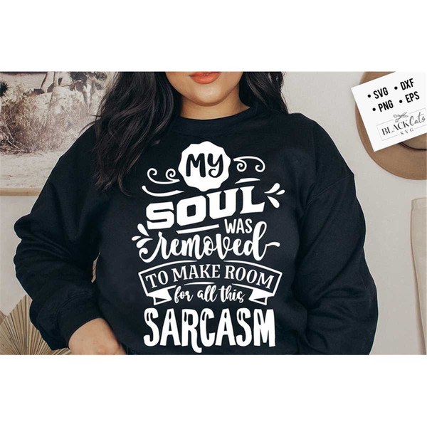 MR-272023105627-my-soul-was-removed-to-make-room-for-all-this-sarcasm-svg-image-1.jpg