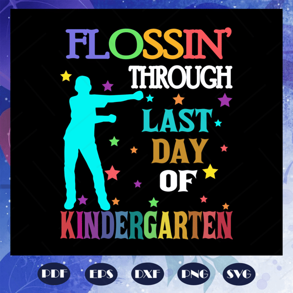 Flossin-through-last-day-of-kindergarten-graduation-svg-BS27072020.jpg
