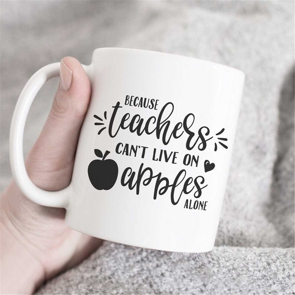 MR-472023693-because-teachers-cant-live-on-apples-teacher-mug-teacher-image-1.jpg