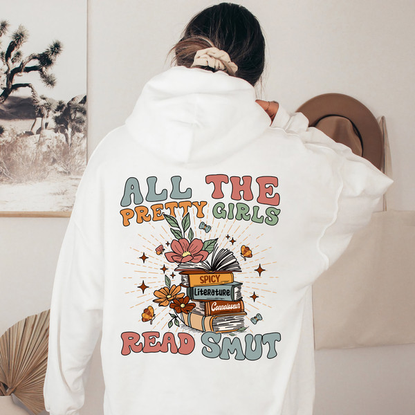 All the Pretty Girls Read Smut Sweatshirt, Bookish Gift, Funny Smut Spicy Books Shirt, Bookish Merch, Book Romance Readers Shirt - 9.jpg
