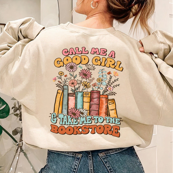 Call Me A Good Girl And Take Me To The Bookstore Sweatshirt, Bookish Gift, Smut Reader Shirt, Spicy Books Tee, Booktok Reading Shirt - 4.jpg