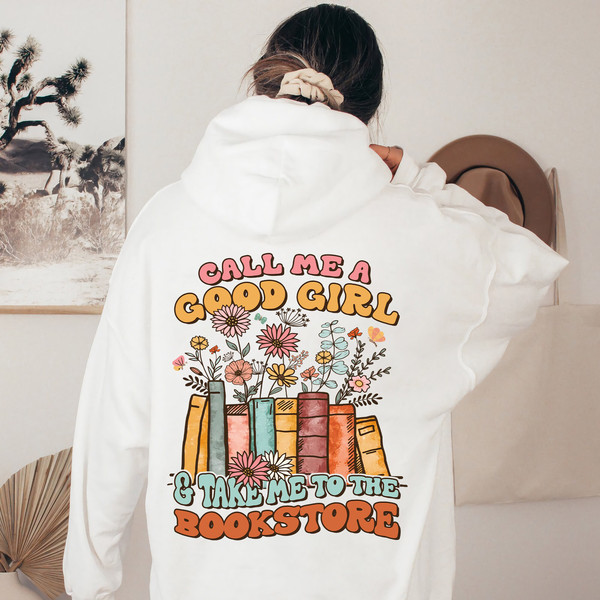 Call Me A Good Girl And Take Me To The Bookstore Sweatshirt, Bookish Gift, Smut Reader Shirt, Spicy Books Tee, Booktok Reading Shirt - 9.jpg