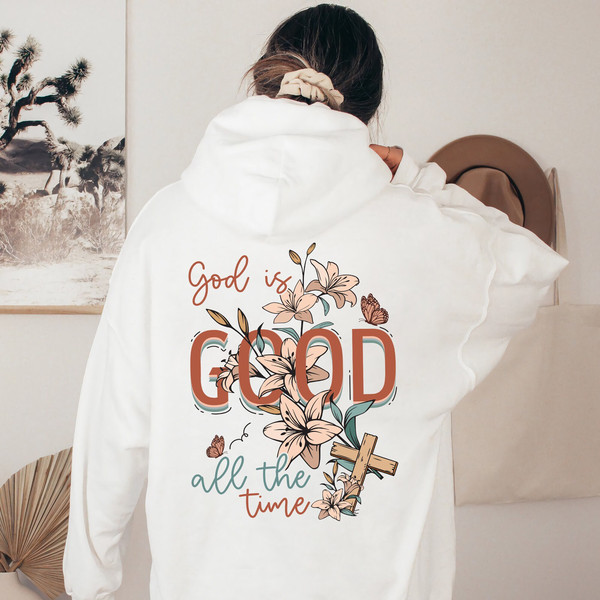 God Is Good All The Time Sweatshirt, Christian Shirt, Religious Hoodie, Jesus Shirt, Gift Her Sweatshirt, Valentine Day Tee - 2.jpg