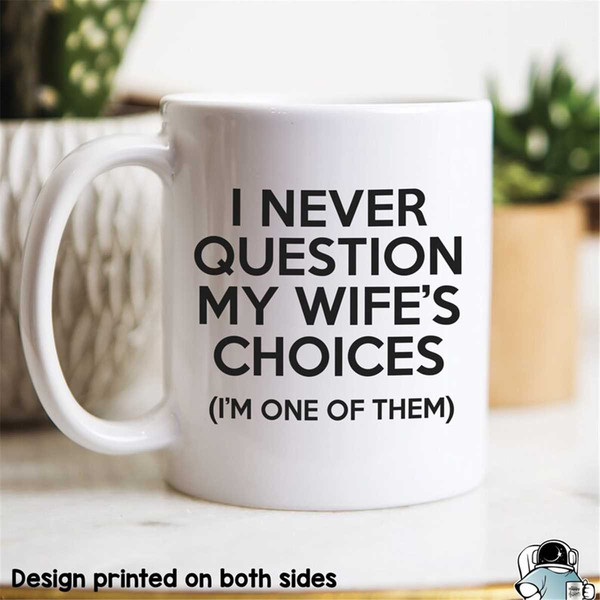 MR-47202323250-funny-husband-mug-dad-mug-my-wifes-choices-gift-for-image-1.jpg