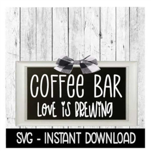 MR-572023234245-coffee-bar-love-is-brewing-svg-rustic-farmhouse-sign-svg-image-1.jpg