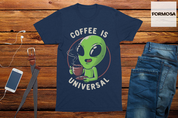 Coffee Is Universal Adults Unisex Funny T-Shirt, funny graphic tees, mens funny t-shirt, unisex funny shirt, funny gift for dad - 3.jpg