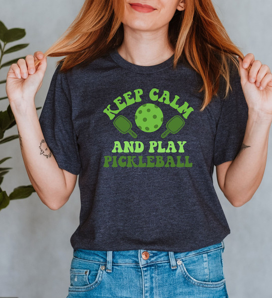 Keep Calm And Play Pickleball Shirt, Pickleball Shirt, Sports Graphic Tees, Pickleball Gifts, Sport Shirt, Pickleball Shirt for Women - 3.jpg
