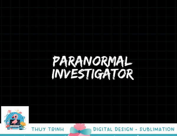 Paranormal Investigator Ghost Hunting EVP Halloween png, sublimation copy.jpg