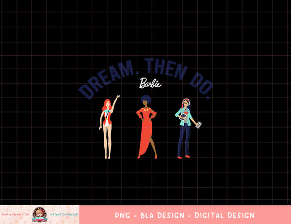 Barbie Dream. Then Do. png, sublimation copy.jpg