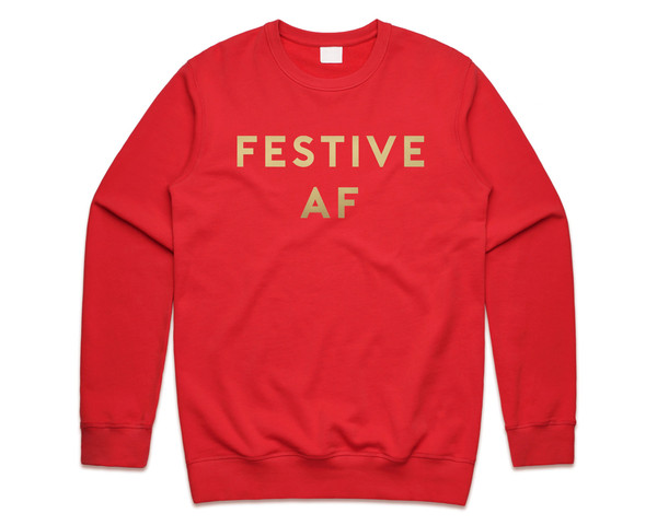 Festive AF Jumper Sweater Sweatshirt Christmas Xmas Funny Sarcastic Slogan Silly - 4.jpg