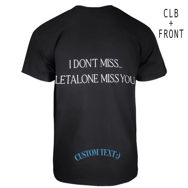 I don’t miss let alone miss you  Drake certified lover boy merch - CLB Nike shirt - UNISEX - 1.jpg
