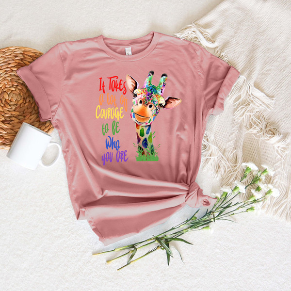 It Takes Courage to Be Who You Are Giraffe Shirt,Equal Rights,Pride Shirt,LGBT Shirt,Social Justice,Human Rights,Anti Racism,Gay Pride Shirt - 5.jpg