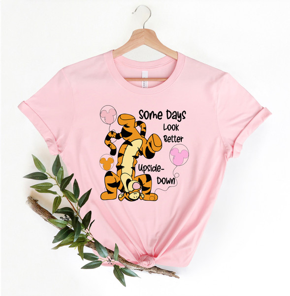 Some Days Look Better Upside - Down Tigger Shirt, Disney Shirts, The Pooh Shirt, Happy Tigger Shirt, Disney Bound Shirt, Funny Tigger Tee - 2.jpg