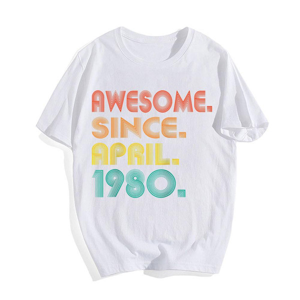 Awesome Since April 1980 Year Of Birth 43th Birthday T-shirt, Shirt For Men Women, Graphic Design