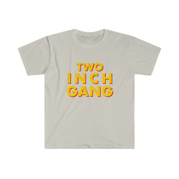 Funny Meme TShirt - TWO INCH GANG Oddly Specific Tee - Gift Joke Shirt - 2.jpg