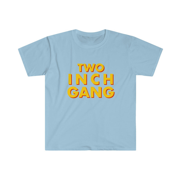 Funny Meme TShirt - TWO INCH GANG Oddly Specific Tee - Gift Joke Shirt - 4.jpg