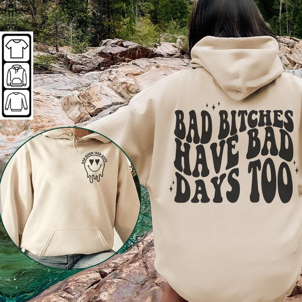 Tupac Music T-Shirt Doubled Sides, Bad Bitches Have Bad Days Too Shirt, Bad Bitches Sweatshirt, Bad Days Too Hoodie, Funny Adult Mus060423 - 1.jpg